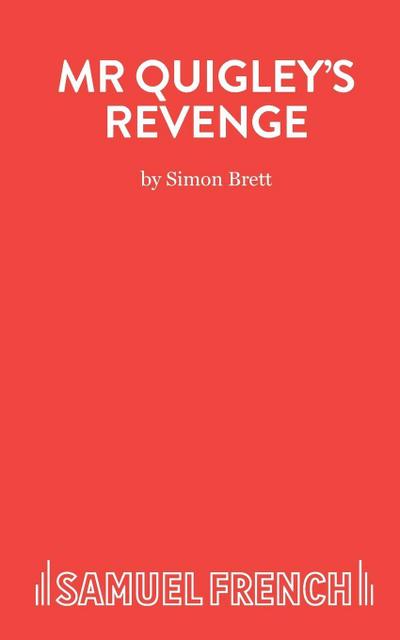 Mr Quigley’s Revenge - A Play