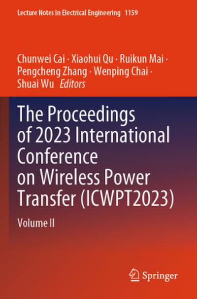 The Proceedings of 2023 International Conference on Wireless Power Transfer (ICWPT2023)