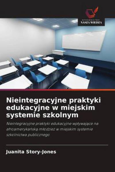 Nieintegracyjne praktyki edukacyjne w miejskim systemie szkolnym