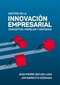 Gestión de la innovación empresarial: conceptos, m