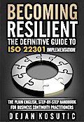 Becoming Resilient - The Definitive Guide to ISO 22301 Implementation