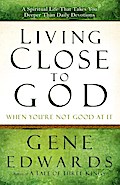 Living Close to God (When You’re Not Good at It)