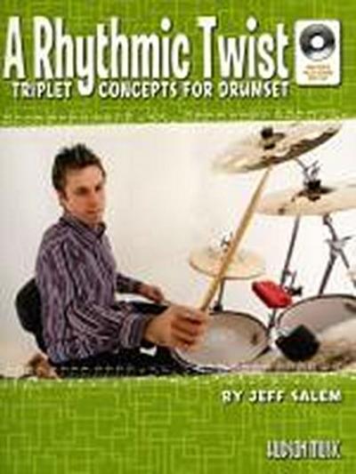 A Rhythmic Twist: Triplet Concepts for Drumset [With CD (Audio)]