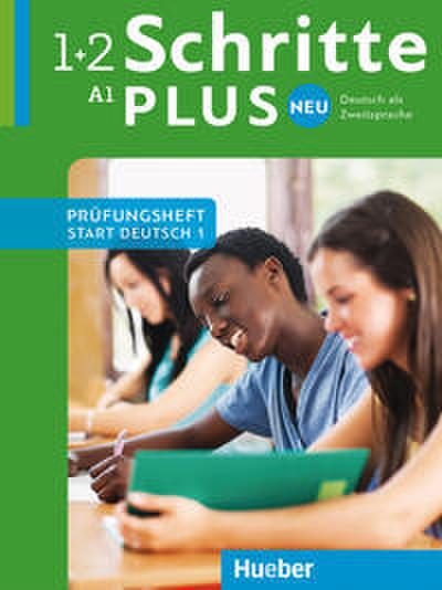 Schritte plus Neu 1+2: Start Deutsch 1.Deutsch als Zweitsprache / Prüfungsheft mit Audios online