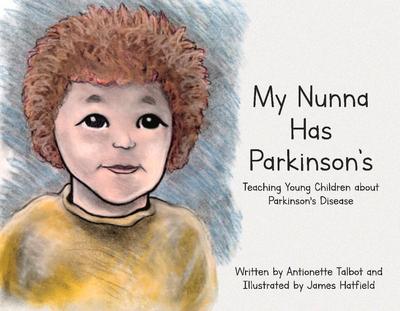 My Nunna Has Parkinson’s: Teaching Young Children about Parkinson’s Disease
