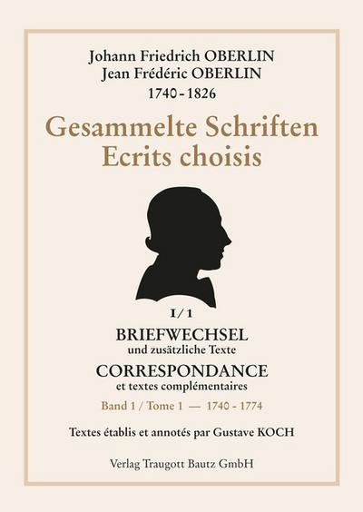Johann Friedrich Oberlin Briefwechsel und zusätzliche Texte. Teil I. 1740 - 1783