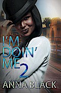 I’m Doin’ Me 2
