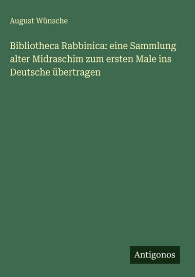 Bibliotheca Rabbinica: eine Sammlung alter Midraschim zum ersten Male ins Deutsche übertragen
