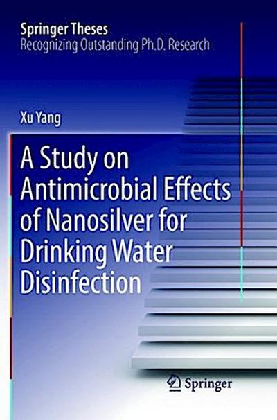 A Study on Antimicrobial Effects of Nanosilver for Drinking Water Disinfection