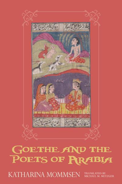 Goethe and the Poets of Arabia