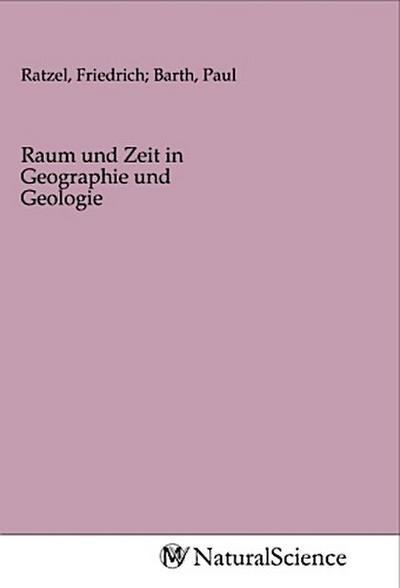 Raum und Zeit in Geographie und Geologie