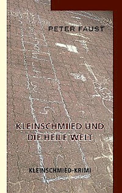 Kleinschmiied und die heile Welt (eBook, EPUB) - Peter Faust