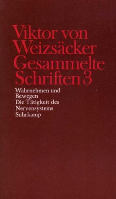 Gesammelte Schriften Wahrnehmen und Bewegen, Die Tätigkeit des Nervensystems