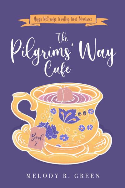 The Pilgrims’ Way Cafe (The Maggie McCready Travelling Tarot Adventures, #2)