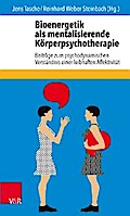 Bioenergetik als mentalisierende Körperpsychotherapie