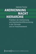 Anerkennung – Macht – Hierarchie