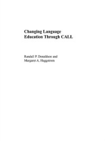 Changing Language Education Through CALL