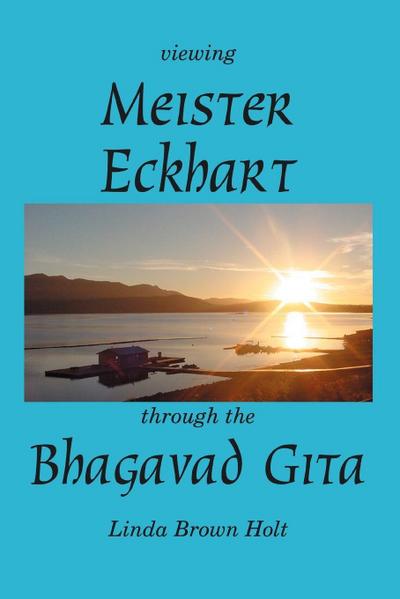 Viewing Meister Eckhart Through the Bhagavad Gita