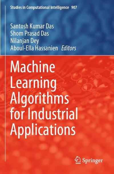 Machine Learning Algorithms for Industrial Applications