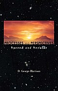 Processes and Perspectives; Sacred and Secular