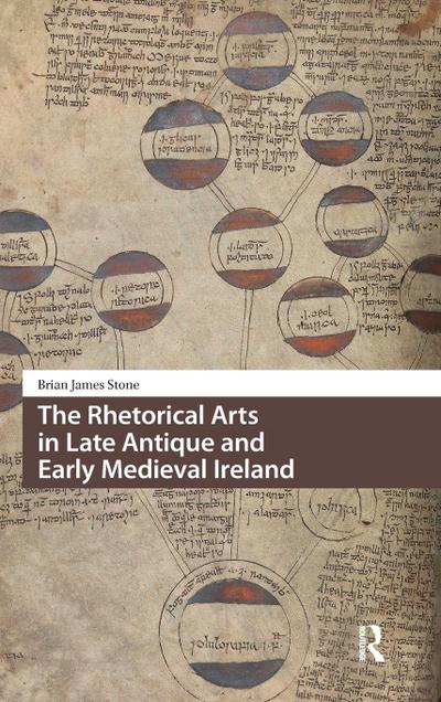 The Rhetorical Arts in Late Antique and Early Medieval Ireland