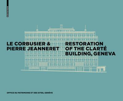 Le Corbusier & Pierre Jeanneret - Restoration of the Clarté Building, Geneva