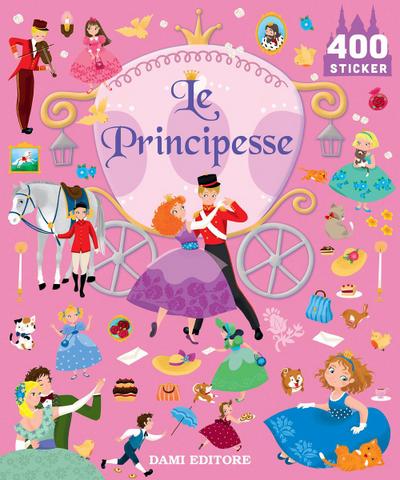 Le principesse. 400 stickers