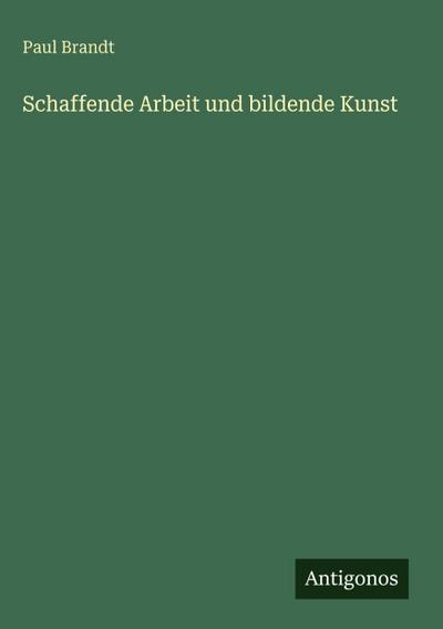 Schaffende Arbeit und bildende Kunst