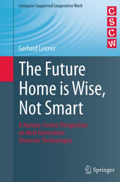 The Future Home is Wise, Not Smart
