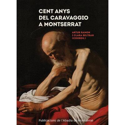 Cent anys del Sant Jeroni de Caravaggio a Montserrat