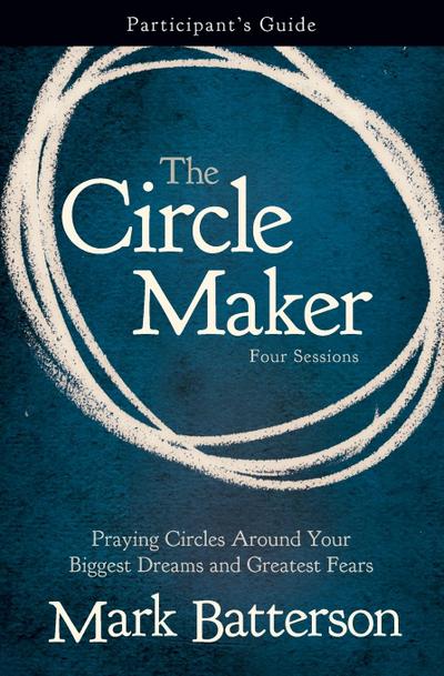 The Circle Maker Participant’s Guide