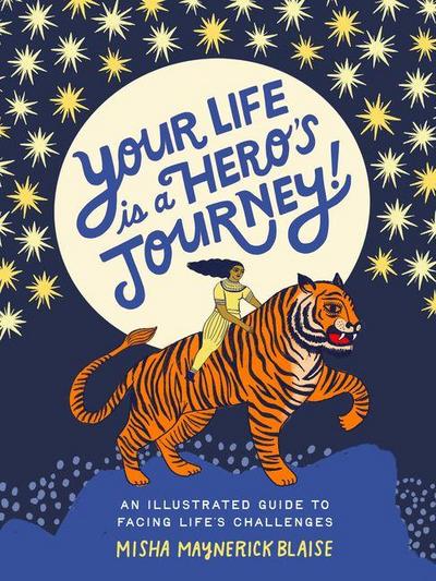 Your Life Is a Hero’s Journey!