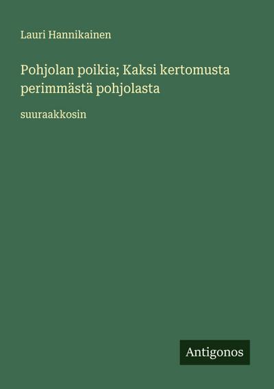 Pohjolan poikia; Kaksi kertomusta perimmästä pohjolasta