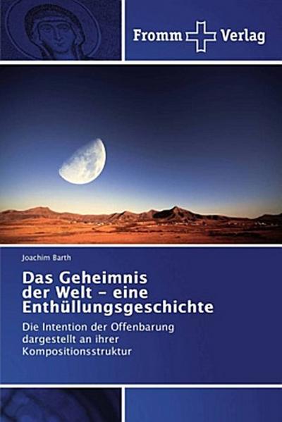 Das Geheimnis der Welt - eine Enthüllungsgeschichte