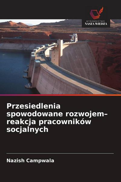 Przesiedlenia spowodowane rozwojem- reakcja pracowników socjalnych
