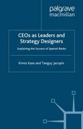 CEOs as Leaders and Strategy Designers: Explaining