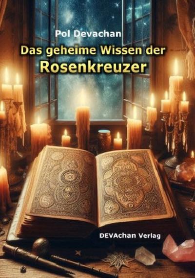 Das geheime Wissen der Rosenkreuzer