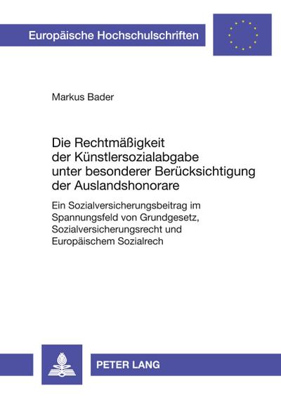 Die Rechtmäßigkeit der Künstlersozialabgabe unter besonderer Berücksichtigung der Auslandshonorare