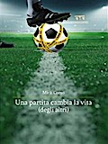 Una partita cambia la vita (degli altri)