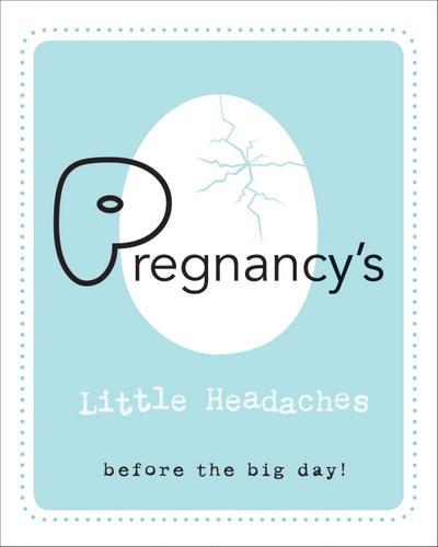 Pregnancy’s Little Headaches