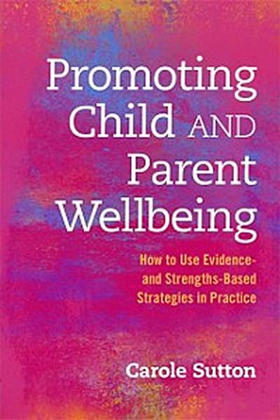 Promoting Child and Parent Wellbeing