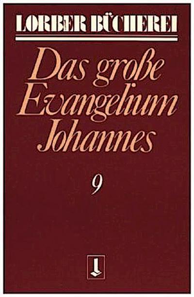 Johannes, das grosse Evangelium. Bd.9