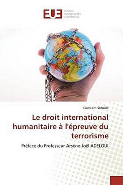 Le droit international humanitaire à l’épreuve du terrorisme