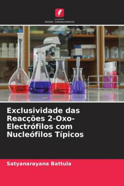 Exclusividade das Reacções 2-Oxo-Electrófilos com Nucleófilos Típicos