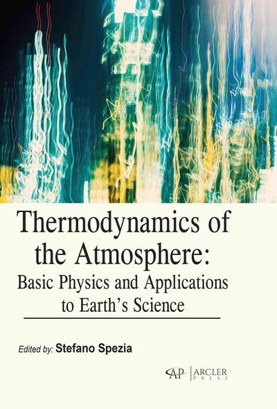 Thermodynamics of the Atmosphere: Basic Physics and Applications to Earth’s Science