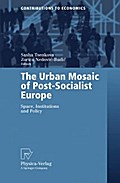 The Urban Mosaic of Post-Socialist Europe