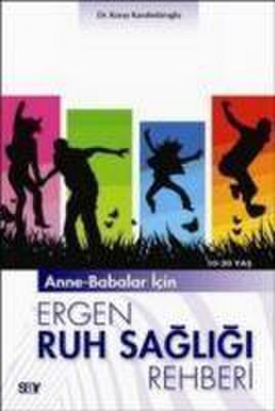Anne Babalar Icin Ergen Ruh Sagligi Rehberi