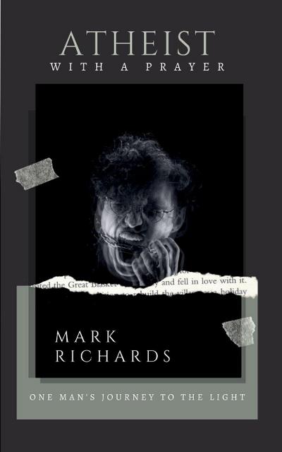 Richards, M: Atheist With A Prayer