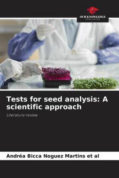 Tests for seed analysis: A scientific approach