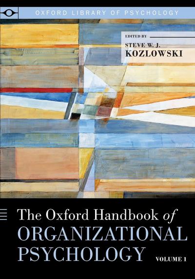 Oxford Handbook of Organizational Psychology, Volume 1